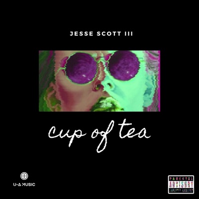 Cup of Tea (feat. Jesse Scott III) - Single