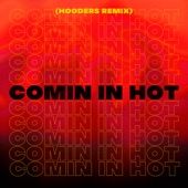 Comin' in Hot (feat. Hooders) [Hooders Remix] artwork