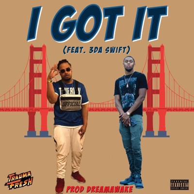 I Got It (feat. 3da Swift) - Single