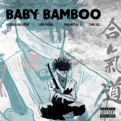 Baby Bamboo (feat. Lord Jordvn, Chris Waters & Tvwk.Sicc) - Single