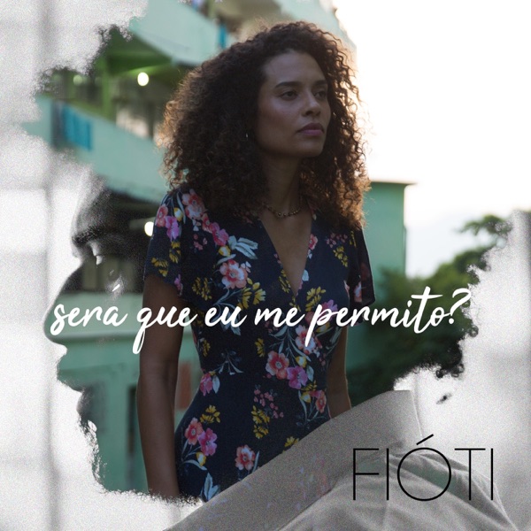 Fióti - Será Que Eu Me Permito?