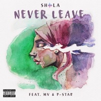 Never Leave (feat. M-V) - Single - Shola