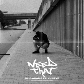 Need That (feat. Kuraye) Skid Adams