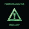 Rollup - Flosstradamus lyrics