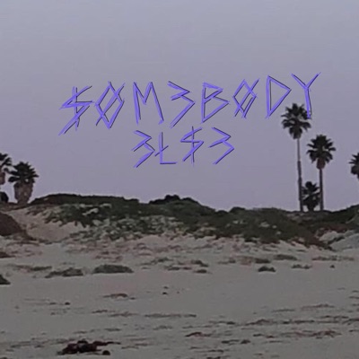 Somebody Else - Single