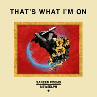 That's What I'm On - Single - Sareem Poems & Newselph