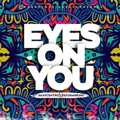 Eyes on You (feat. Patoranking) - Single