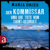 Der Kommissar und die Tote von Saint-Georges - Kommissar Philippe Lagarde - Ein Kriminalroman aus der Normandie, Band 11 (Ungekürzt) - Maria Dries