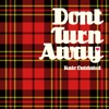 DONT TURN AWAY - Radio Outdated
