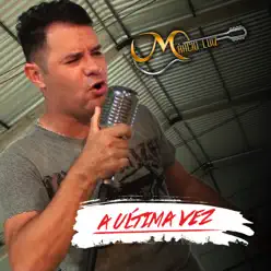 A Última Vez - Single - Marcio Luiz