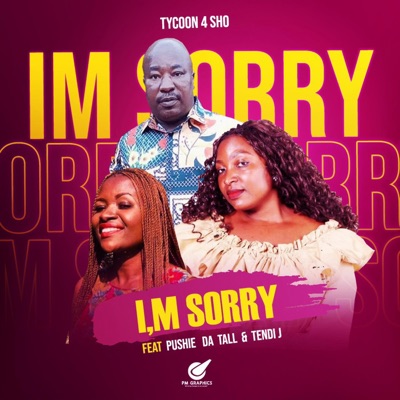 I'm Sorry (Amapiano) (feat. Pushie da Tall & Tendy J) - Single