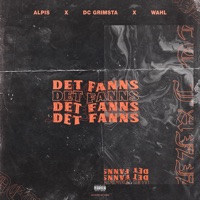 DET FANNS - Single (feat. WAHL) - Single - Alpis & DC Grimsta