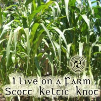 I Live on a Farm (Live) - Single - Scott Keltic Knot