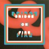 Bridge on Fire - Single, 2019