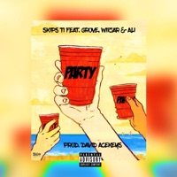 Party (feat. Grove, Wiizar & Ali) - Single - Skips Ti