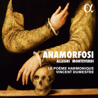 Le Poème Harmonique & Vincent Dumestre - Allegri & Monteverdi: Anamorfosi artwork