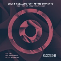 All I Want (feat. Astrid Suryanto) [2020 Remixes] - EP - Chus & Ceballos
