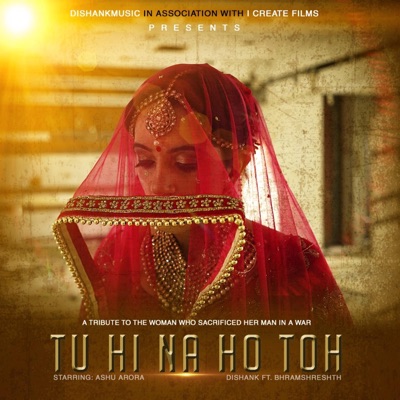 Tu Hi Na Ho Toh (feat. Bhramshreshth & Ashu Arora) - Single