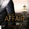 Eine Woche in New York - New York Affair 1 (Ungekürzt) - Louise Bay