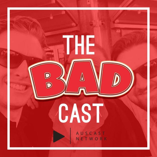The Badcast av Auscast Network pÃ¥ Apple Podcasts