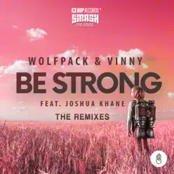 Be Strong (feat. Joshua Khane) [The Remixes] - EP - Vinny