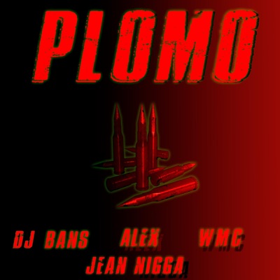 Plomo (feat. Wmc, Alex & Jean Nigga) - Single