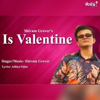 Is Valentine - Single - Shivam Grover