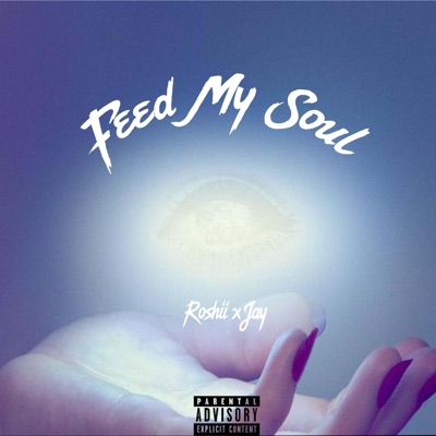 Feed My Soul (feat. Roshii) - Single