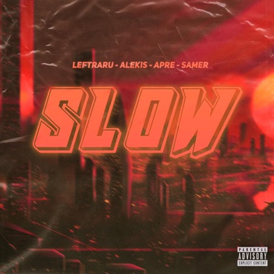 Slow (feat. Left-Traru, Apre & Alekis) - Single