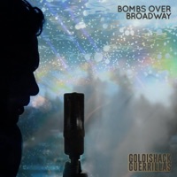 Bombs Over Broadway (feat. Utkarsh Ambudkar) - Single - Goldishack Guerrillas