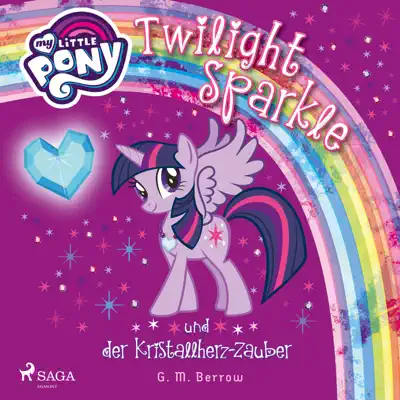 My Little Pony: Twilight Sparkle und der Kristallherz-Zauber - My Little Pony
