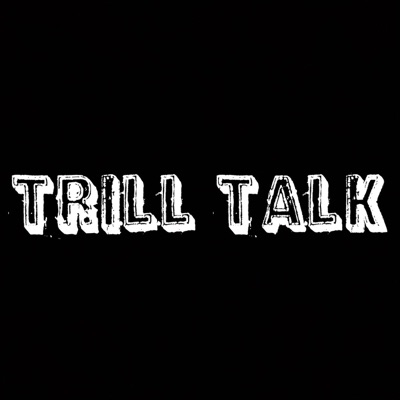 Trill Talk - Single