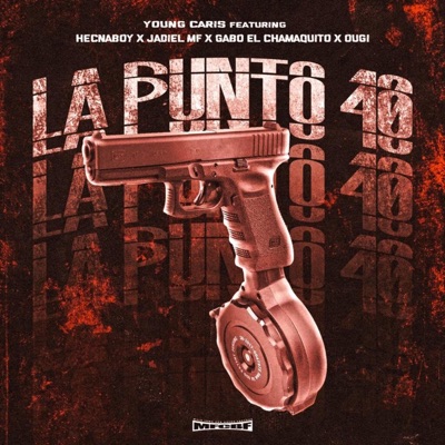 La Punto 40 (feat. Gabo el Chamaquito, Hecnaboy, Ougi & Jadiel Mf) - Single