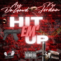 Hit Em' Up (OUTSIDE) (feat. Kev Jordan) - Single - Ace DaGawd