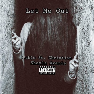 Let Me Out (feat. Shayla Averie) - Single