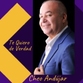 Cheo Andujar - Te Quiero de Verdad