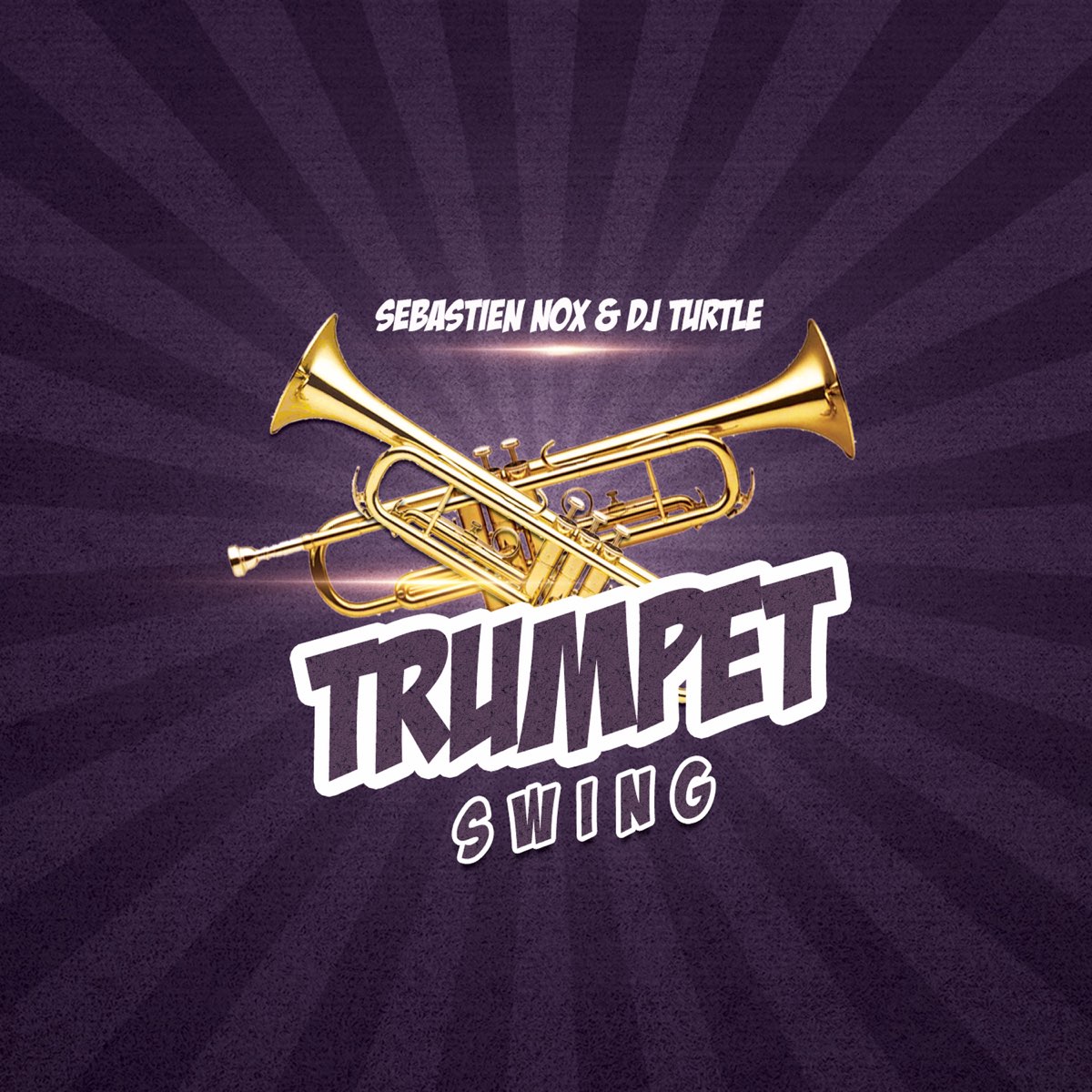 Trumpet Swing - Single – Album par Sebastien Nox & DJ Turtle – Apple Music