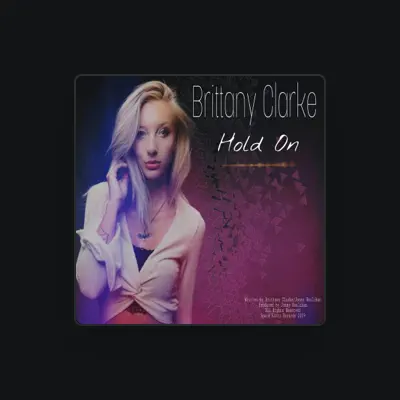 Listen to Brittany Clarke, watch music videos, read bio, see tour dates & more!