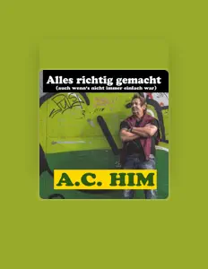 Ακούστε περιεχόμενο από A.C. HIM, παρακολουθήστε μουσικά βίντεο, διαβάστε το βιογραφικό, δείτε ημερομηνίες περιοδείας, και πολλά ακόμη!