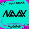 Vou Tacar (feat. Mc Menorzinho da ZO & DJ Negritinho) - Single