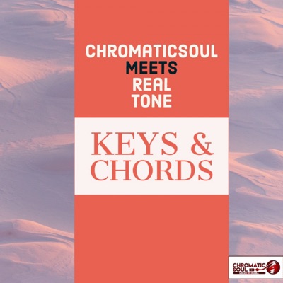 Keys & Chords (Chromaticsoul Meets Real Tone) - Single