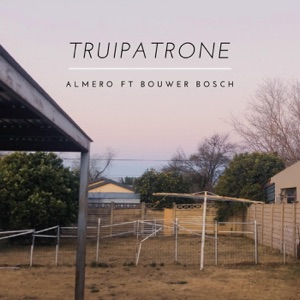 Truipatrone (feat. Bouwer Bosch)