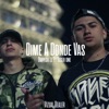 Dime a Donde Vas (feat. Toser One) - Single