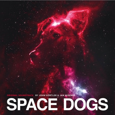 Space Dogs (Original Motion Picture Soundtrack)