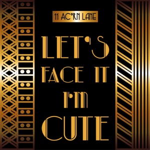 Let's Face It I'm Cute - Single