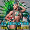 So Seductive (feat. Kevin Lyttle) - Single