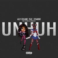 Un Huh (feat. D'barbie) - Single - Ally Cocaine