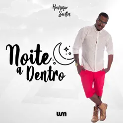 Noite a Dentro - Single - Henrique Santos Noite a Dentro - Single - Henrique Santos
