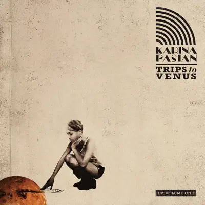 Trips to Venus, Vol. 1 Special Edition - EP - Karina Pasian