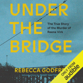 Under the Bridge (Unabridged) - Rebecca Godfrey Cover Art